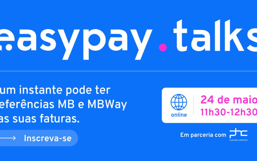 easypay TALK -Num instante pode ter referências MB e MBWay nas suas faturas